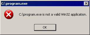 Error message - program is not a valid Win32 application.